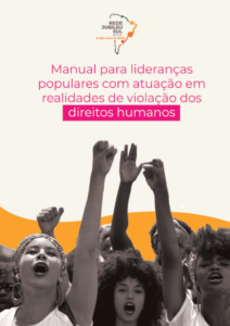 Leia mais sobre o artigo Manual para lideranças populares com atuação em realidades de violação dos direitos humanos