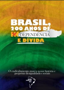 Leia mais sobre o artigo Brasil, 200 anos de (in)dependência e dívida